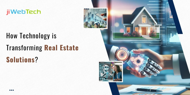 How Technology is Transforming Real Estate Solutions?